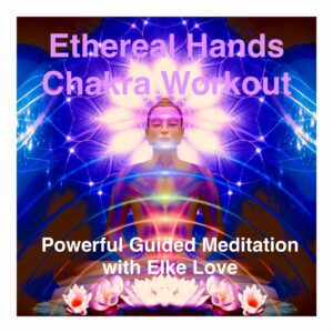 Ethereal Hands Chakra Workouts